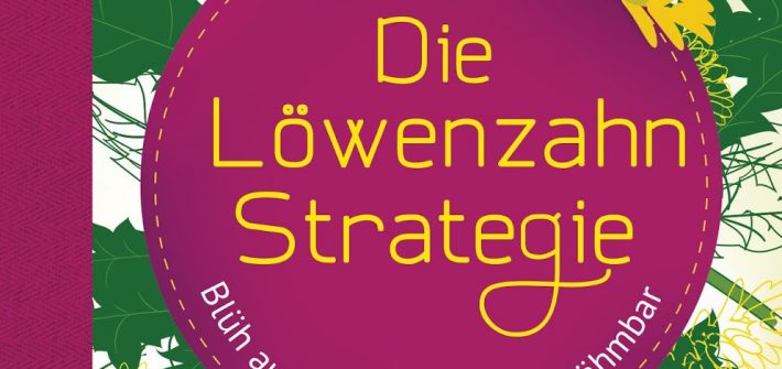 Die Loewenzahn-Strategie