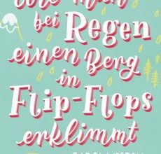 Wie man bei Regen einen Berg in Flip-Flops erklimmt